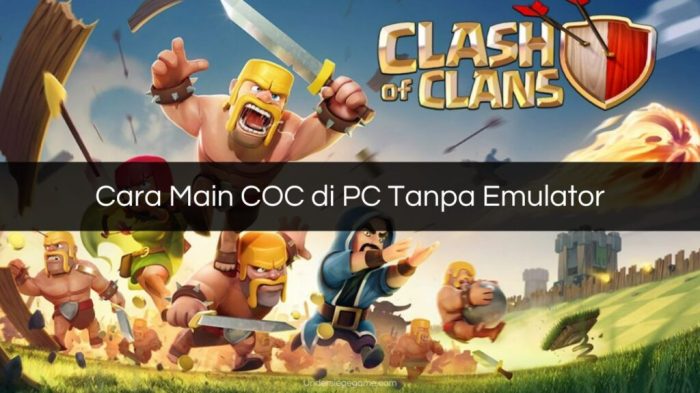 Cara Main COC di PC Tanpa Emulator