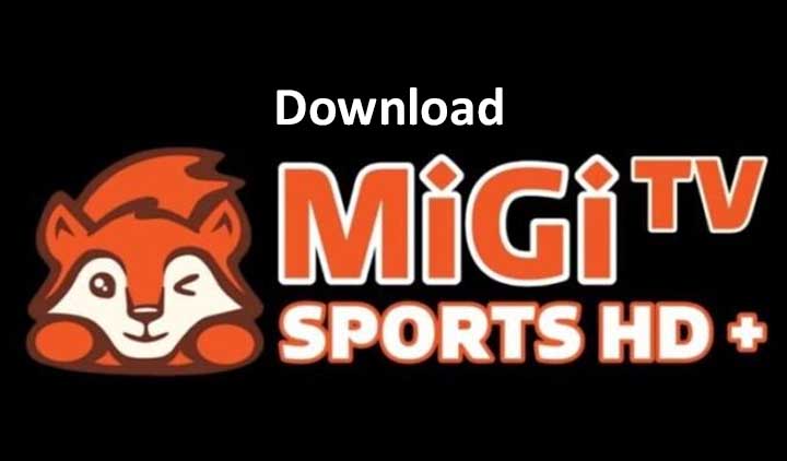 Link Download Migi TV Apk Sports Tanpa Iklan Terbaik 2024