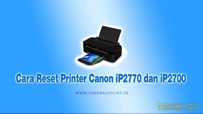 Cara Reset Printer Canon iP2770 / iP2700 Beserta Link Download Terbaru