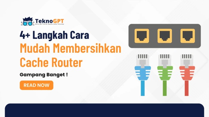 Cara Mudah Membersihkan Cache Router