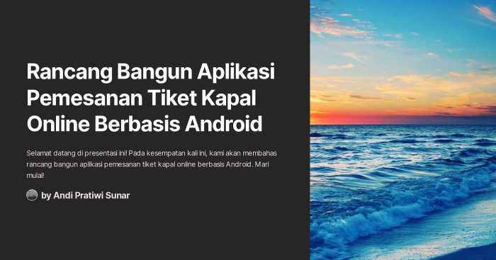 Cara Rancang Bangun Aplikasi Pemesanan Tiket Online Kapal Laut Berbasis Android