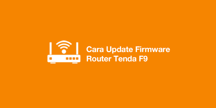 Cara Update Firmware Router