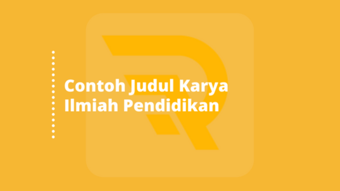 2. Contoh Judul Karya Ilmiah Tentang Pendidikan