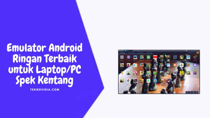 Emulator Android Ringan Untuk PC “Kentang”