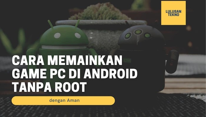 Cara Mengatasi Game Ngelag di Android Tanpa Root