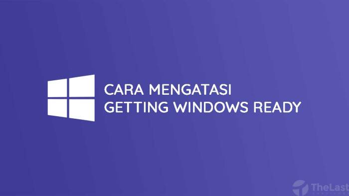 Mengatasi Getting Windows Ready Lama